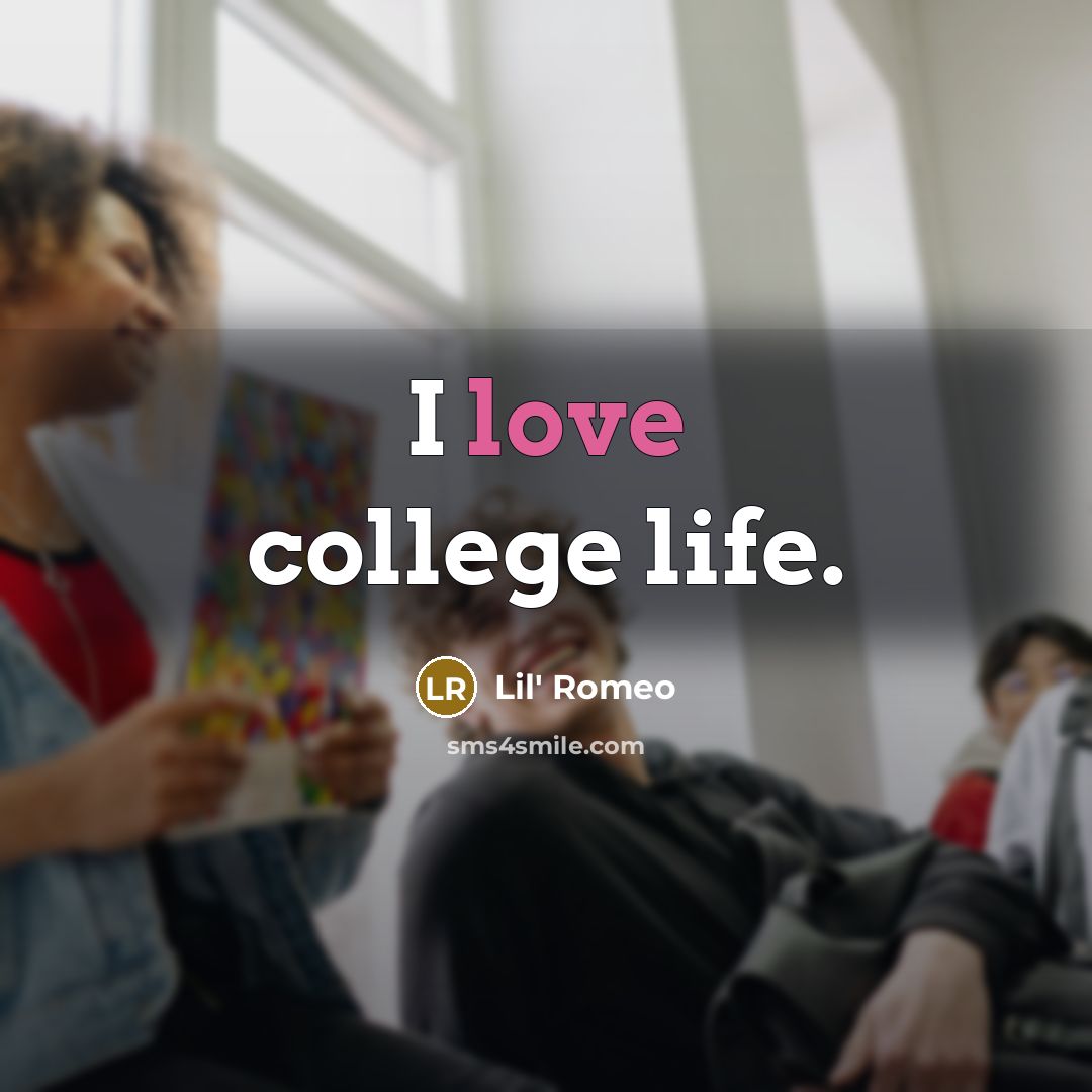 “I love college life.…” quote by Lil' Romeo
