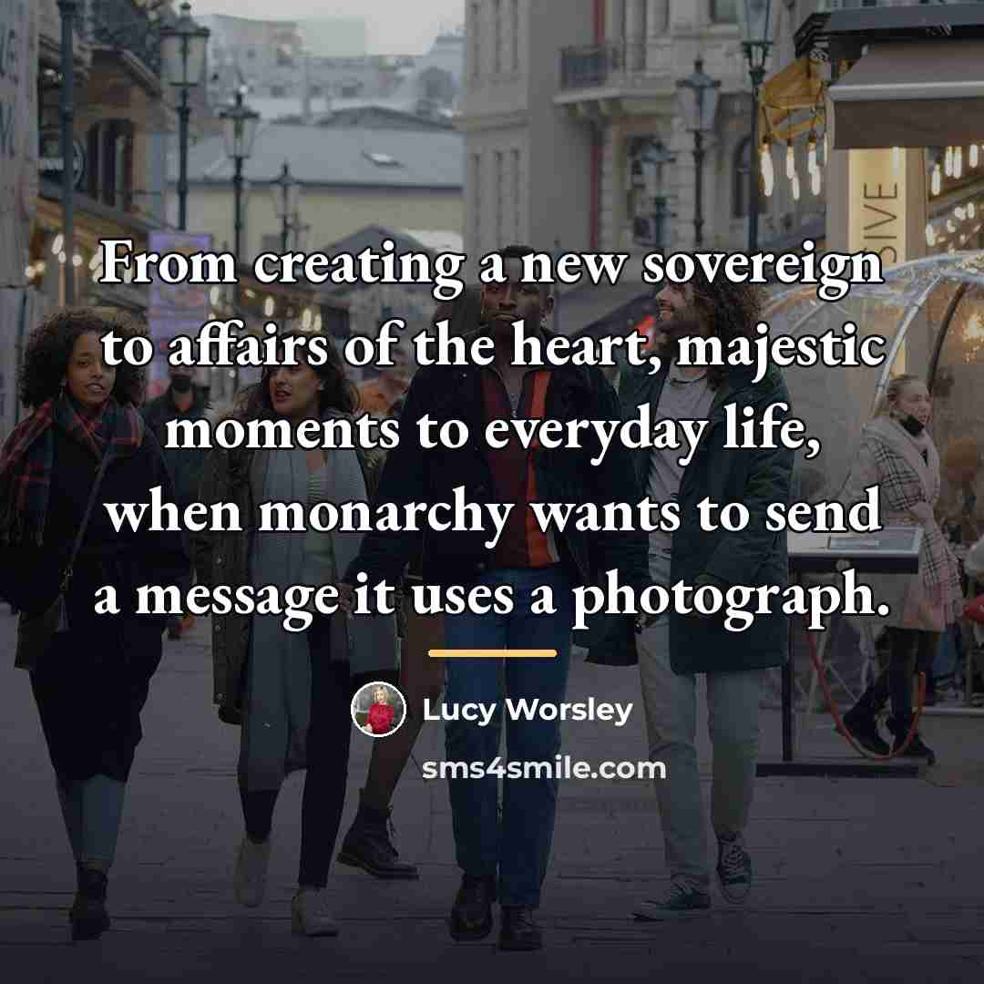 “From creating a new sovereign to affairs of the heart,…” quote by Lucy Worsley