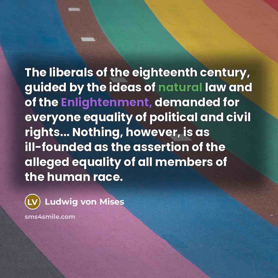 “The liberals of the eighteenth century, guided by the ideas…” quote by Ludwig von Mises