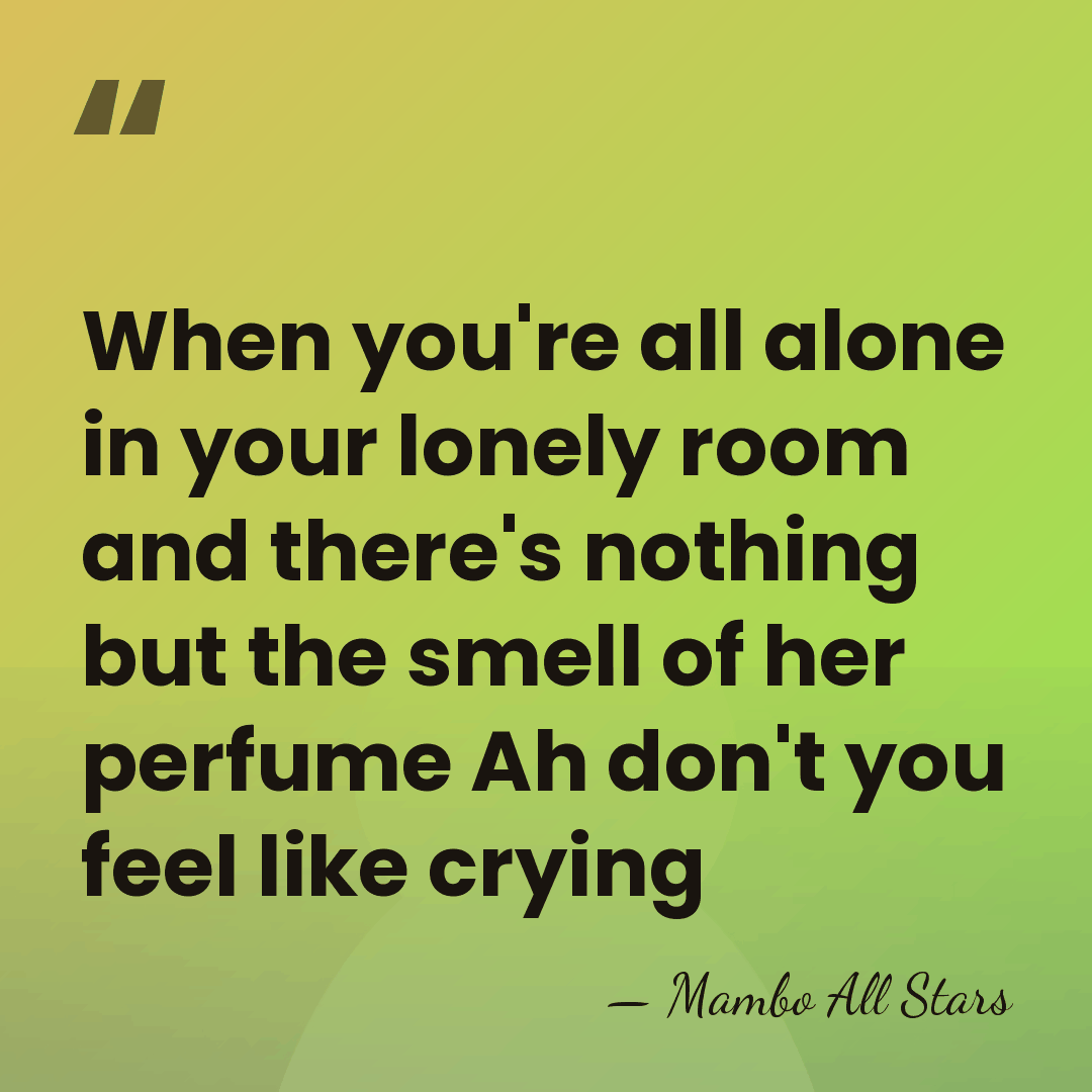 When you're all alone in your lonely room and there's nothing but&hellip; - Mambo All Stars