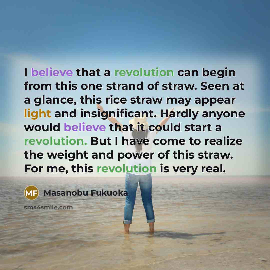 “I believe that a revolution can begin from this one…” quote by Masanobu Fukuoka