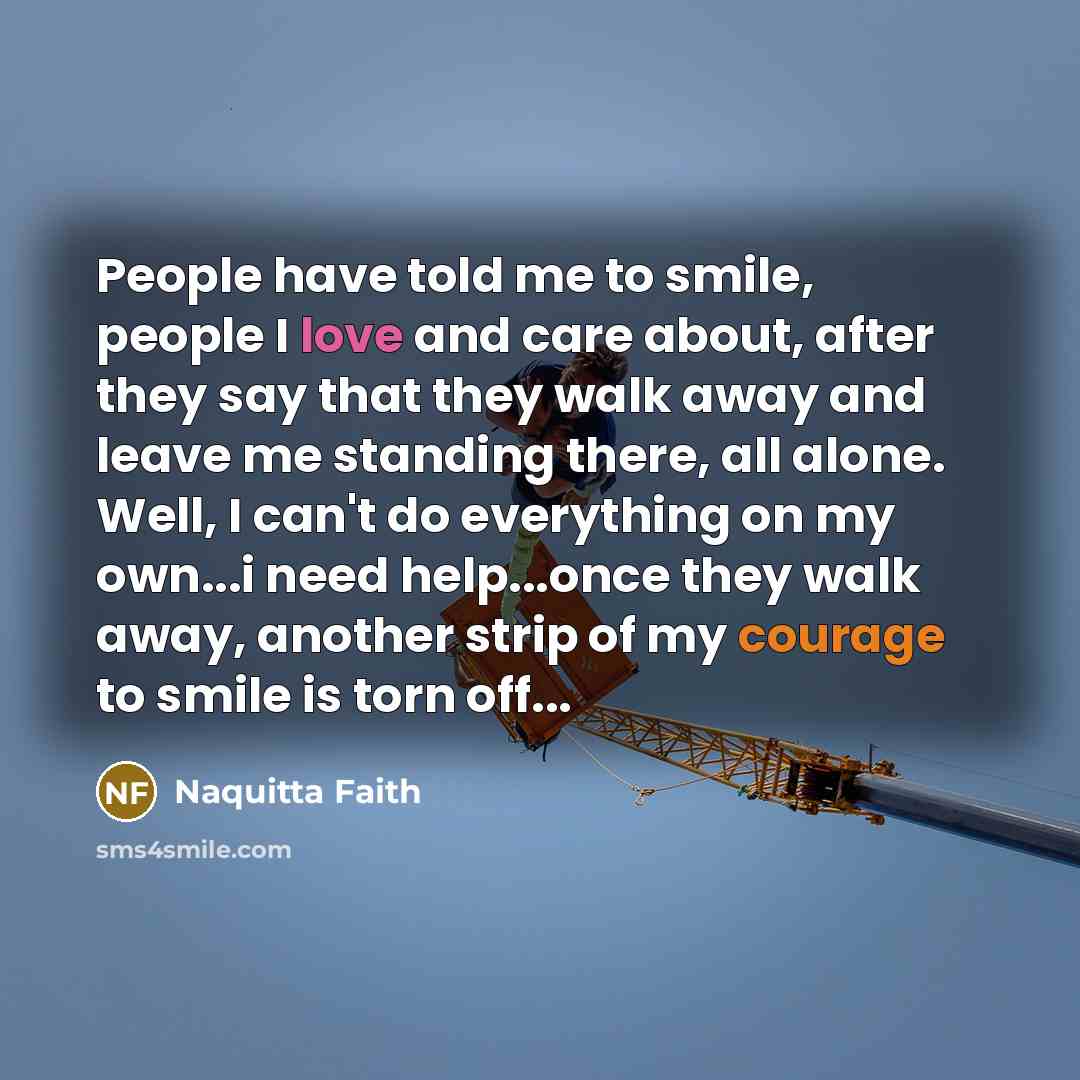 “People have told me to smile, people I love and…” quote by Naquitta Faith