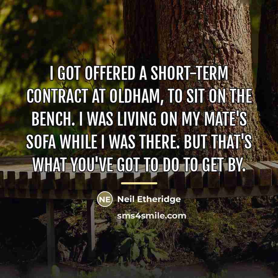 “I got offered a short-term contract at Oldham, to sit…” quote by Neil Etheridge