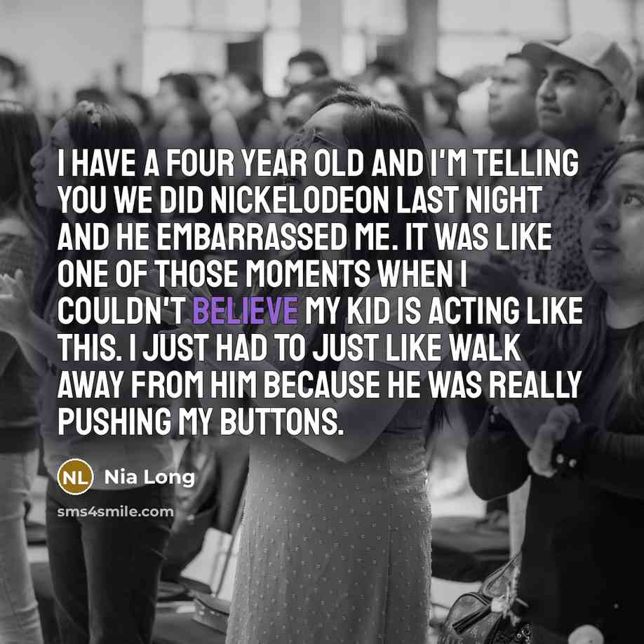 “I have a four year old and I'm telling you…” quote by Nia Long