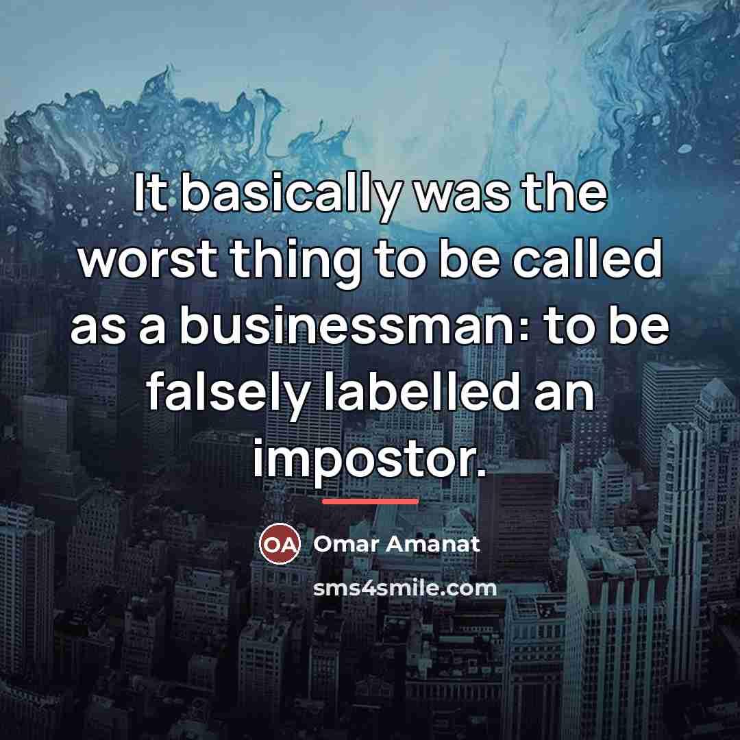 “It basically was the worst thing to be called as…” quote by Omar Amanat