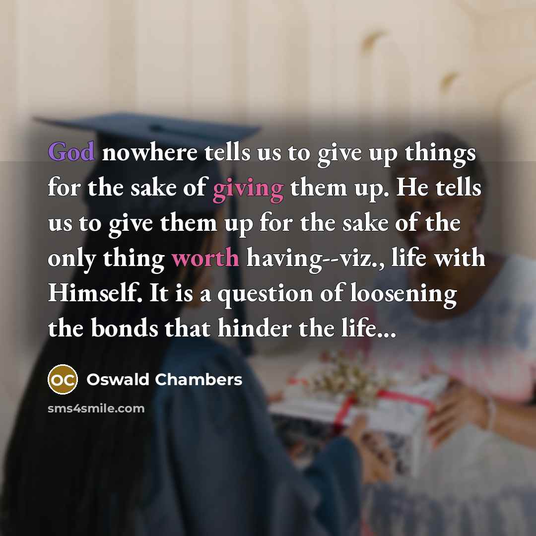 “God nowhere tells us to give up things for the…” quote by Oswald Chambers
