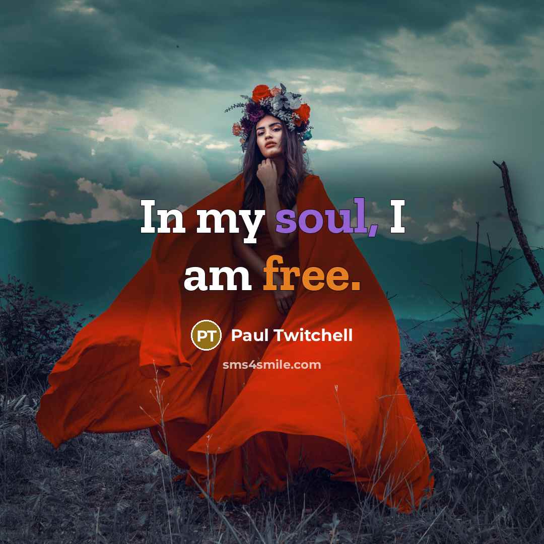 “In my soul, I am free.…” quote by Paul Twitchell