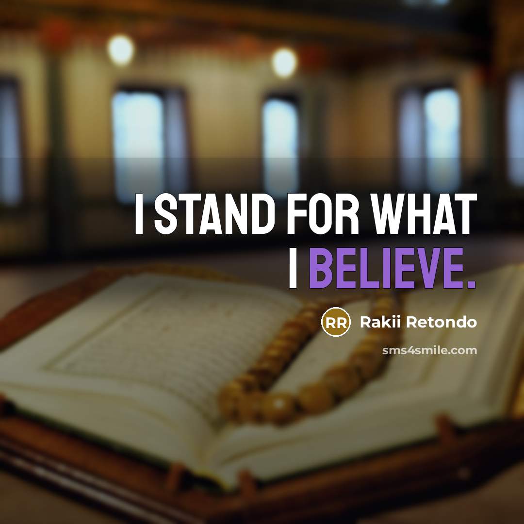 “I stand for what I believe.…” quote by Rakii Retondo