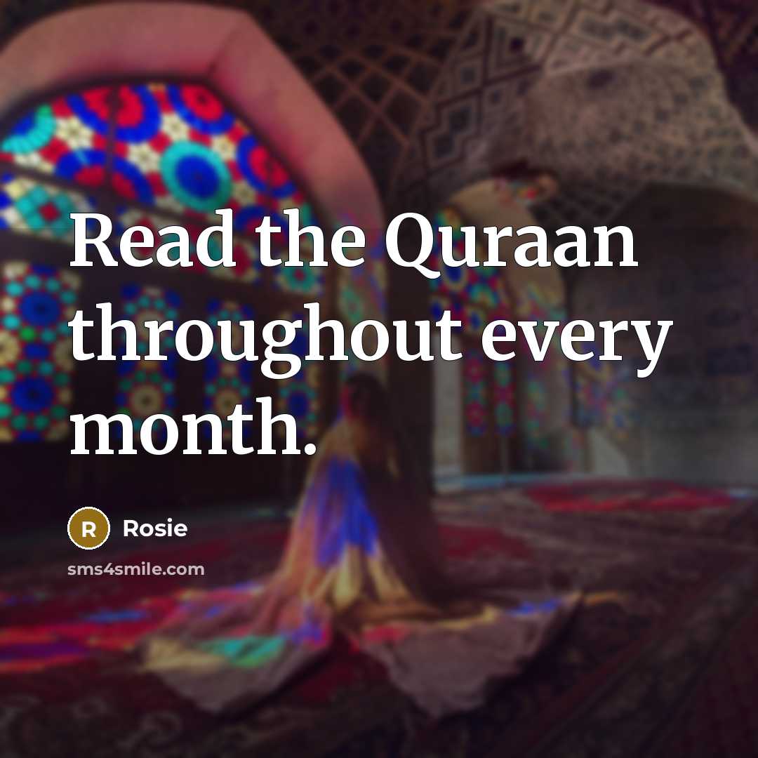 “Read the Quraan throughout every month.…” quote by Rosie