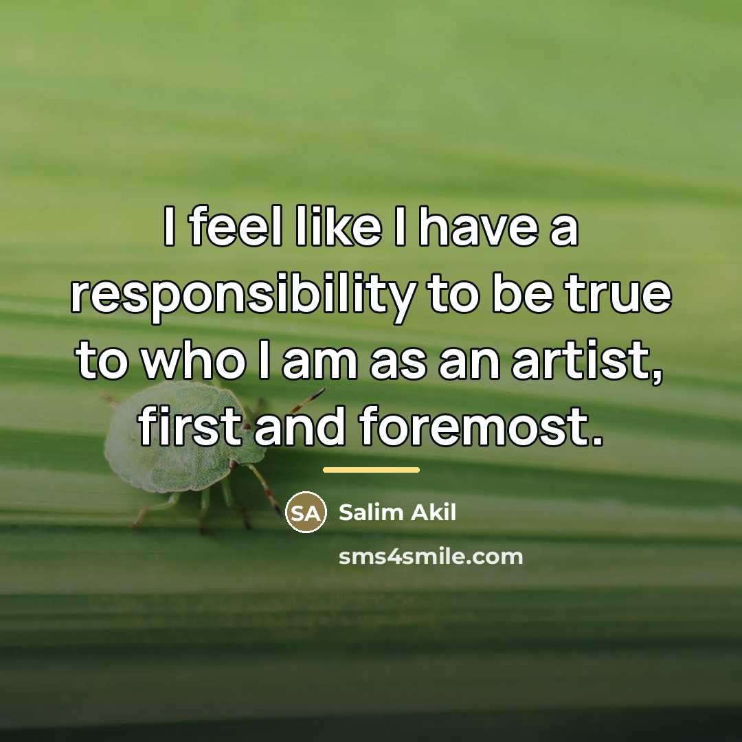 “I feel like I have a responsibility to be true…” quote by Salim Akil
