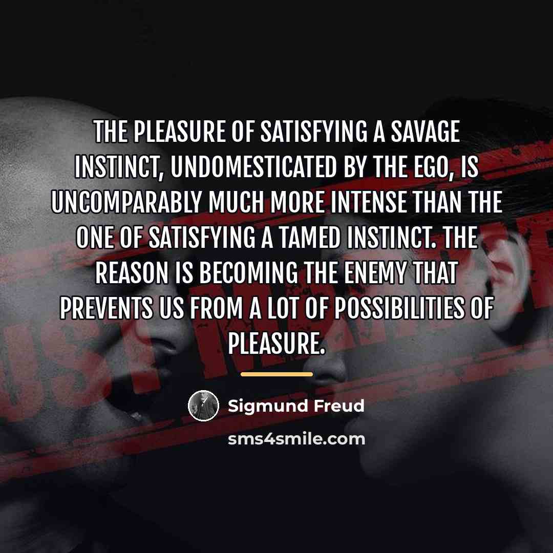 “The pleasure of satisfying a savage instinct, undomesticated by the…” quote by Sigmund Freud