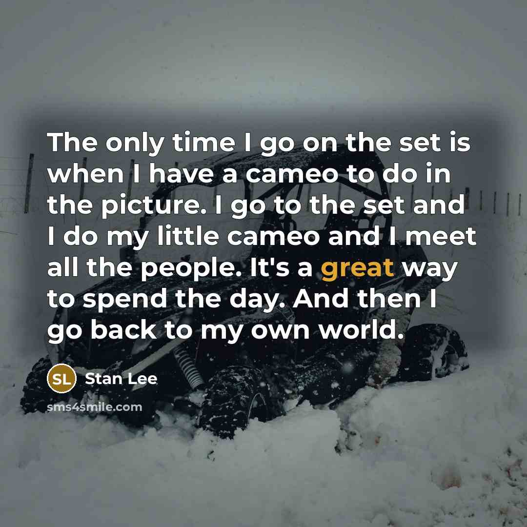 “The only time I go on the set is when…” quote by Stan Lee