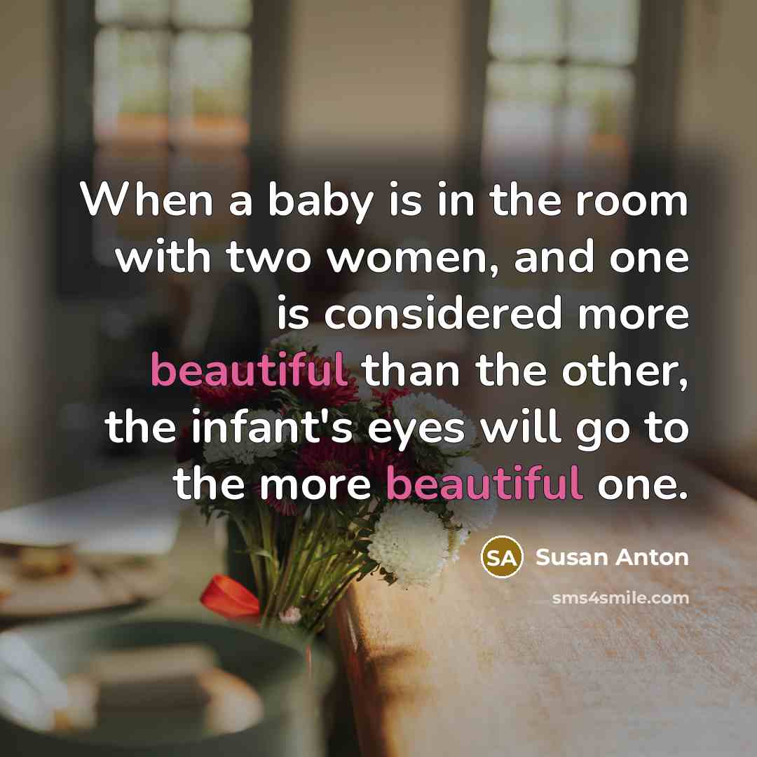 “When a baby is in the room with two women,…” quote by Susan Anton