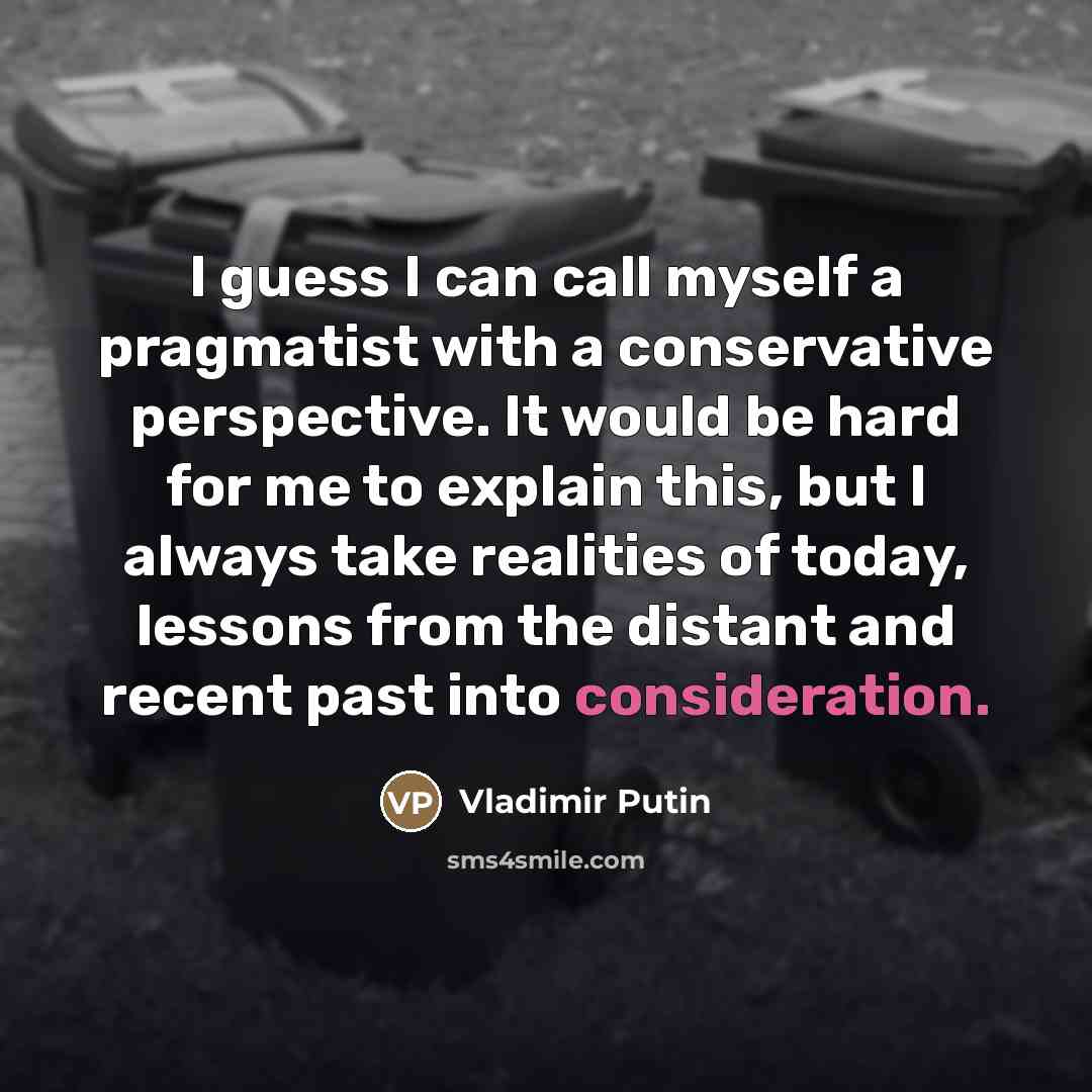 “I guess I can call myself a pragmatist with a…” quote by Vladimir Putin