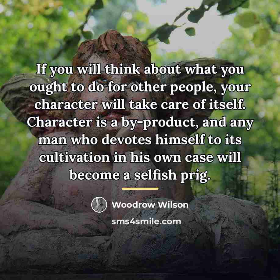 “If you will think about what you ought to do…” quote by Woodrow Wilson