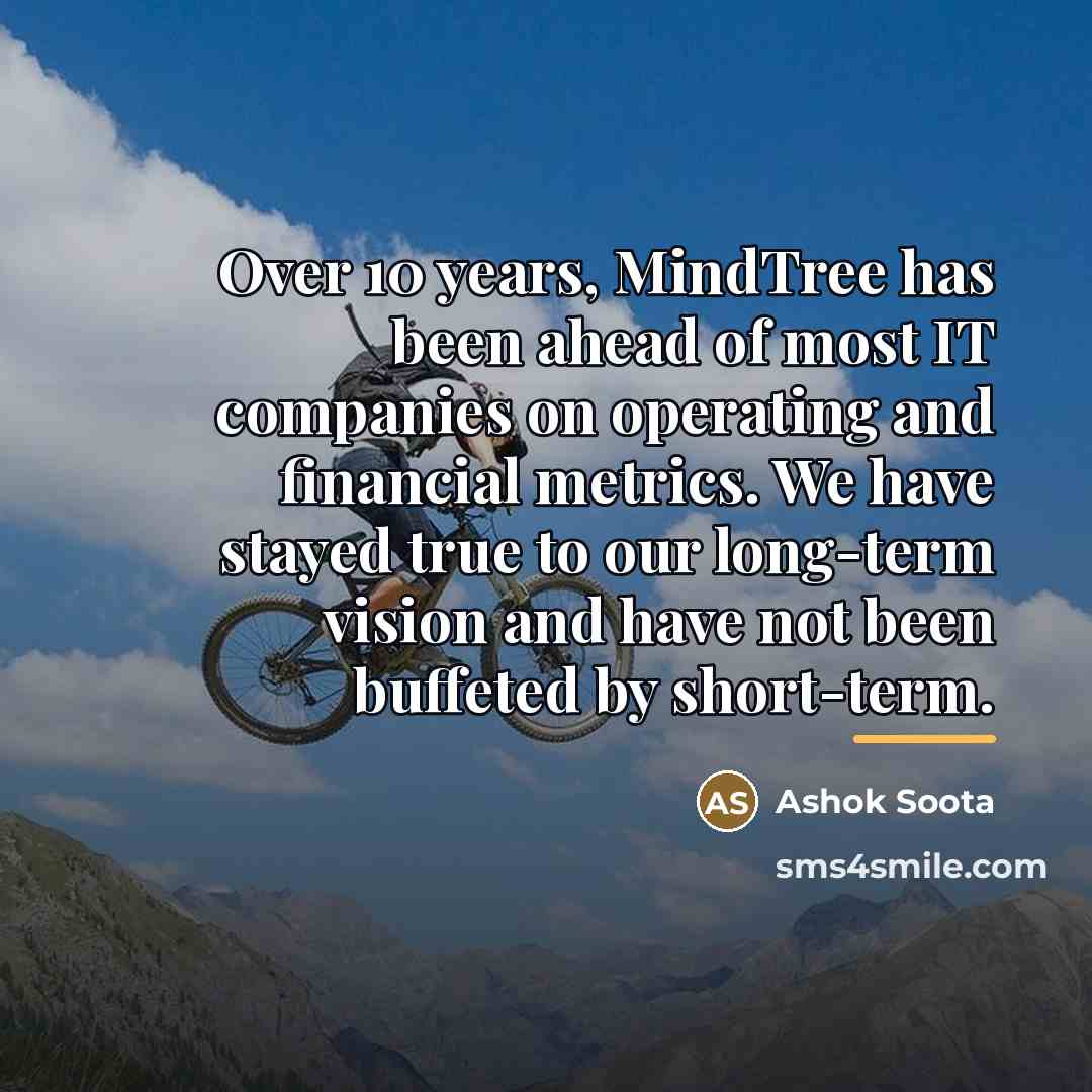 “Over 10 years, MindTree has been ahead of most IT…” quote by Ashok Soota