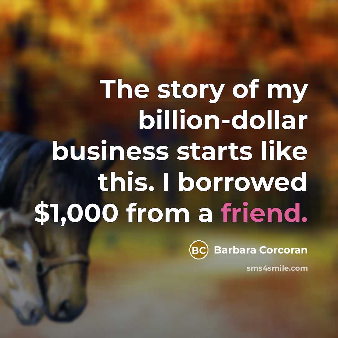 “The story of my billion-dollar business starts like this. I…” quote by Barbara Corcoran