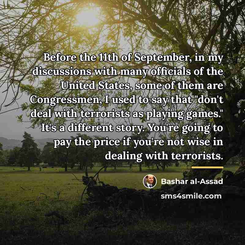 “Before the 11th of September, in my discussions with many…” quote by Bashar al-Assad