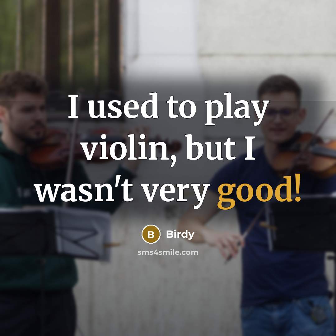 “I used to play violin, but I wasn't very good!…” quote by Birdy
