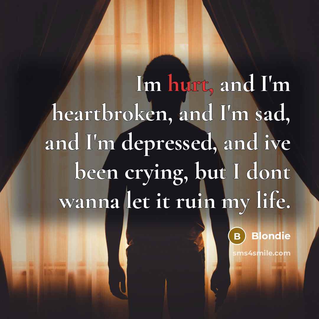 “Im hurt, and I'm heartbroken, and I'm sad, and I'm…” quote by Blondie