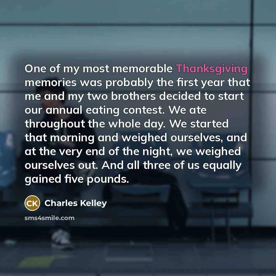 “One of my most memorable Thanksgiving memories was probably the…” quote by Charles Kelley