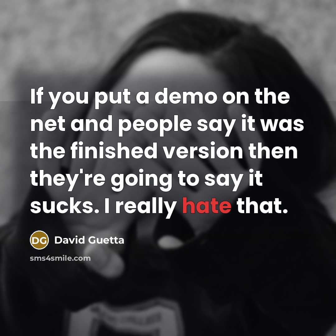 “If you put a demo on the net and people…” quote by David Guetta