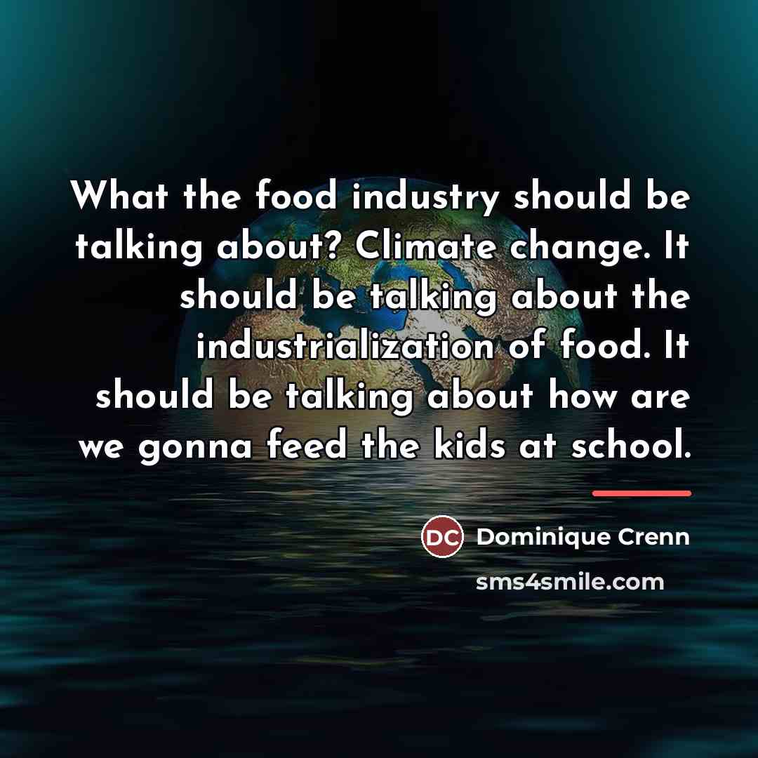 “What the food industry should be talking about? Climate change.…” quote by Dominique Crenn