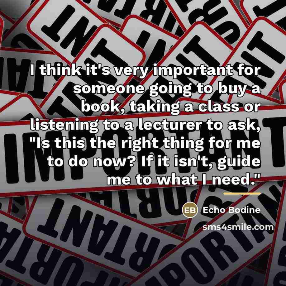 “I think it's very important for someone going to buy…” quote by Echo Bodine