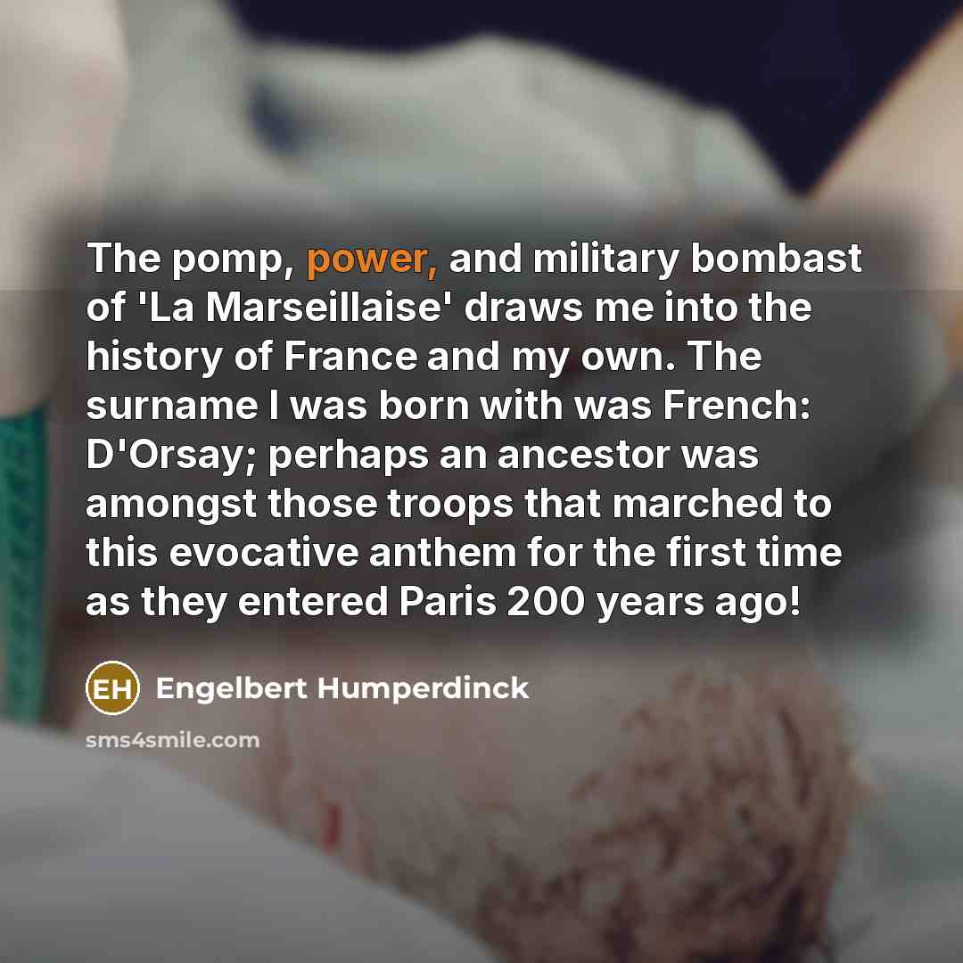 “The pomp, power, and military bombast of 'La Marseillaise' draws…” quote by Engelbert Humperdinck