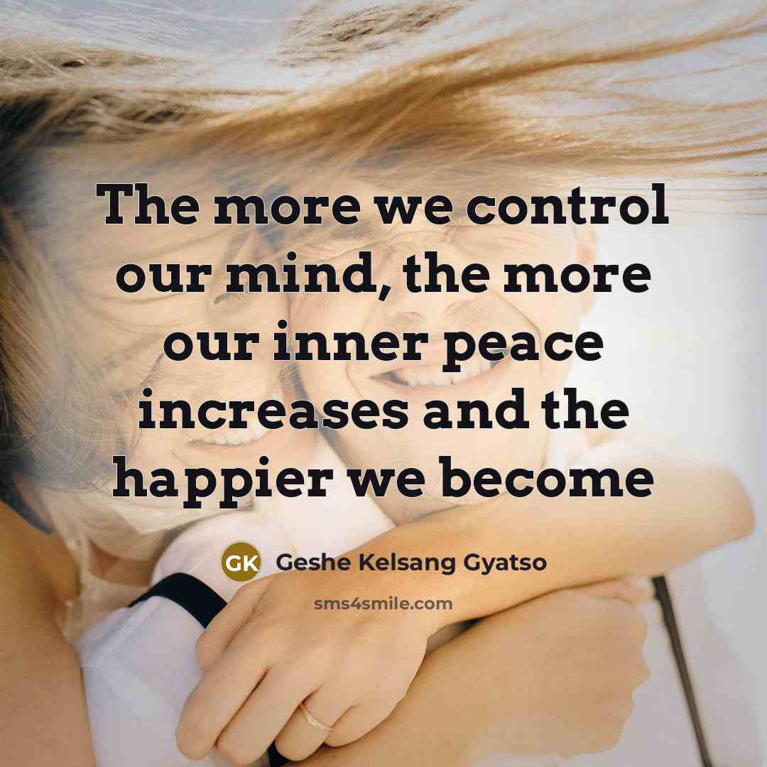 “The more we control our mind, the more our inner…” quote by Geshe Kelsang Gyatso