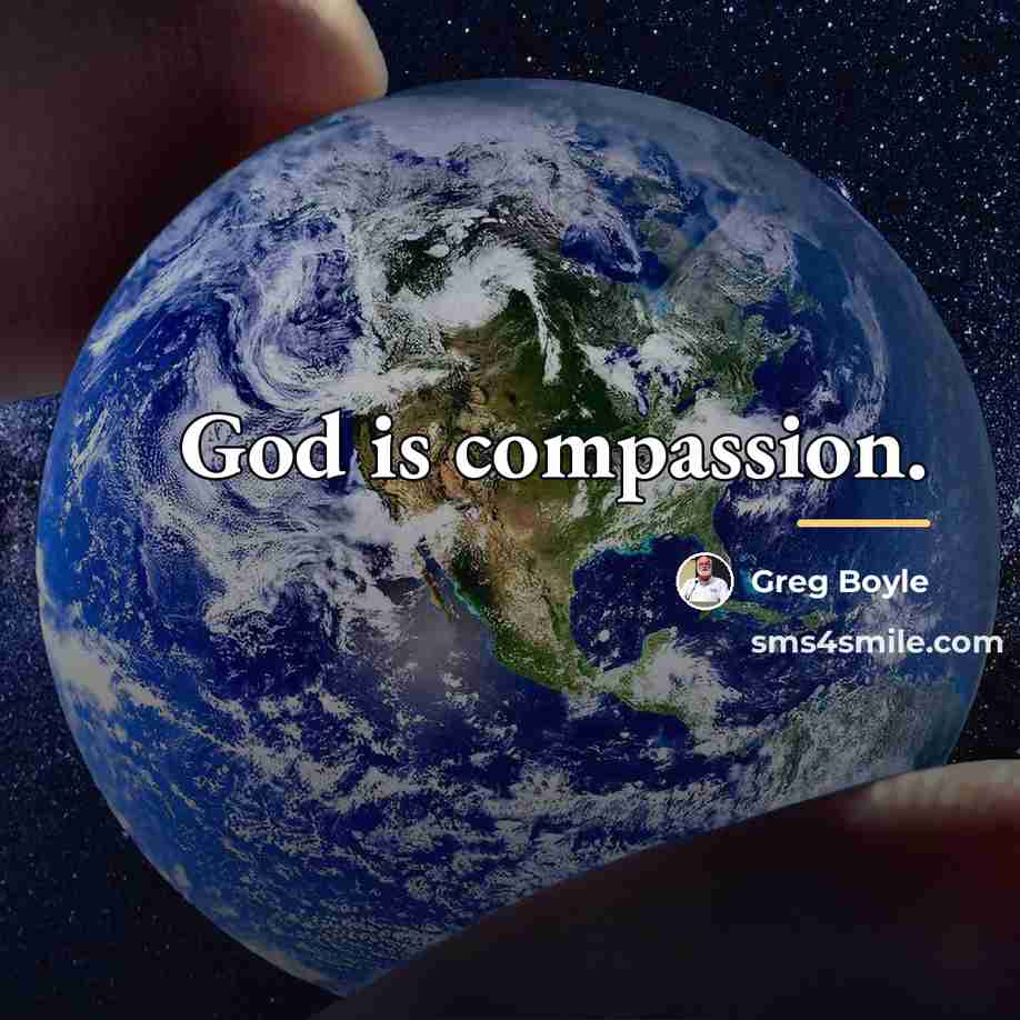 “God is compassion.…” quote by Greg Boyle