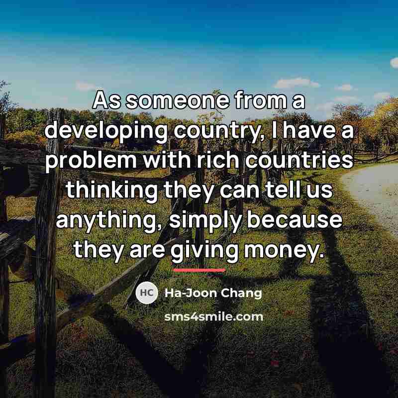 “As someone from a developing country, I have a problem…” quote by Ha-Joon Chang