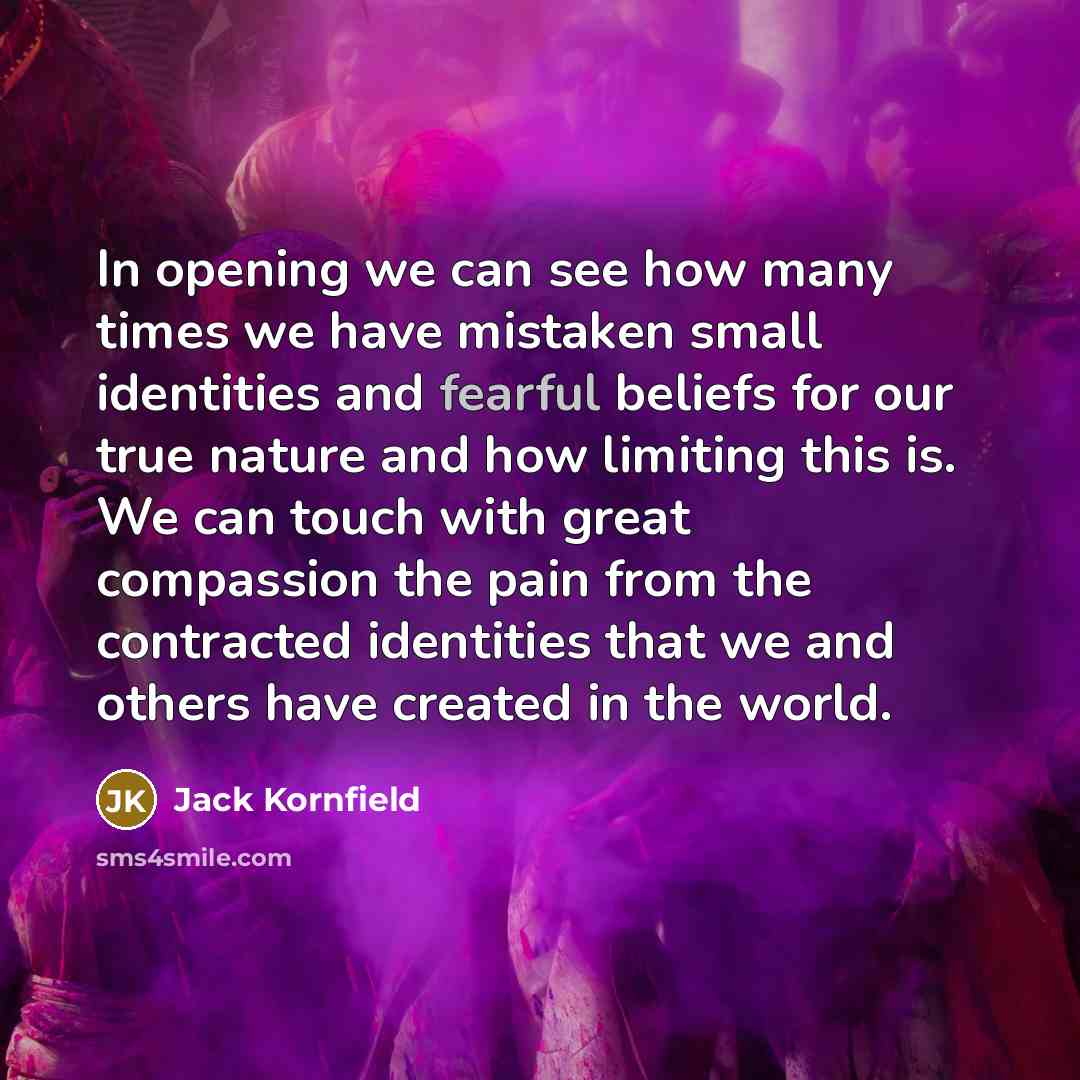 “In opening we can see how many times we have…” quote by Jack Kornfield