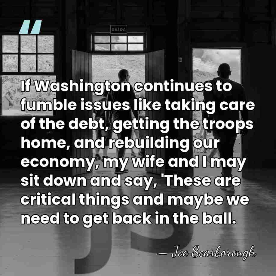 If Washington continues to fumble issues like taking care of the debt,&hellip; - Joe Scarborough