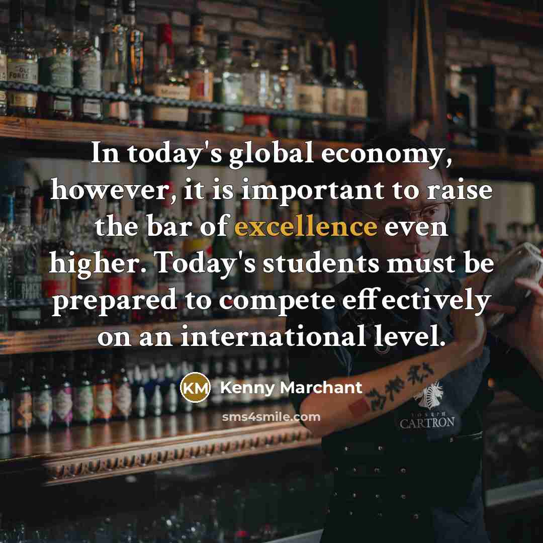“In today's global economy, however, it is important to raise…” quote by Kenny Marchant