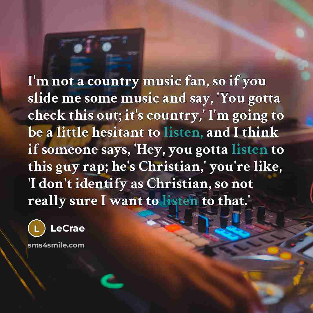 “I'm not a country music fan, so if you slide…” quote by Lecrae