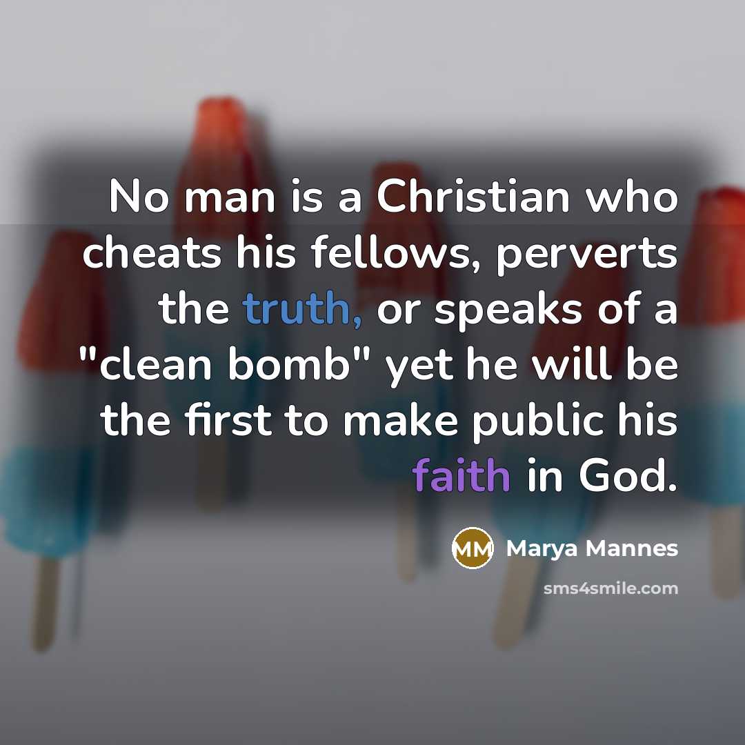 “No man is a Christian who cheats his fellows, perverts…” quote by Marya Mannes
