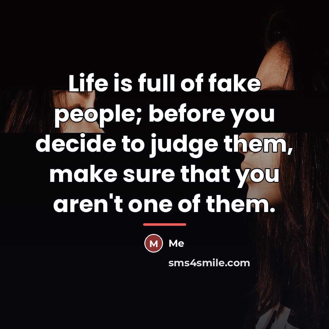 “Life is full of fake people; before you decide to…” quote by Me