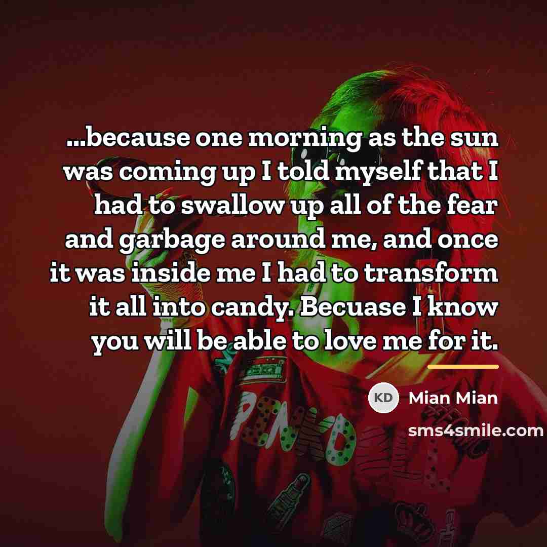 “...because one morning as the sun was coming up I…” quote by Mian Mian