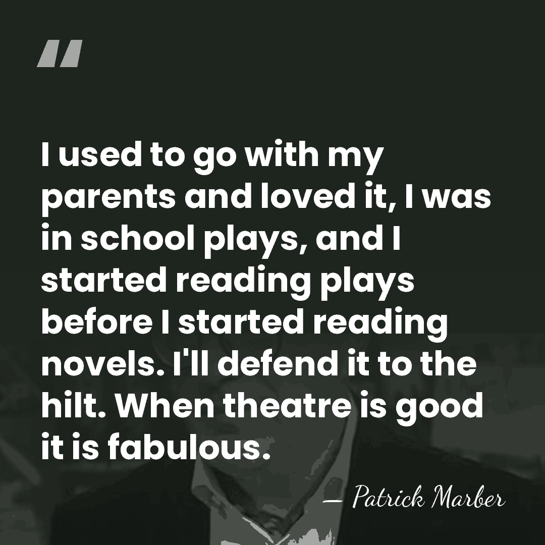 I used to go with my parents and loved it, I was&hellip; - Patrick Marber