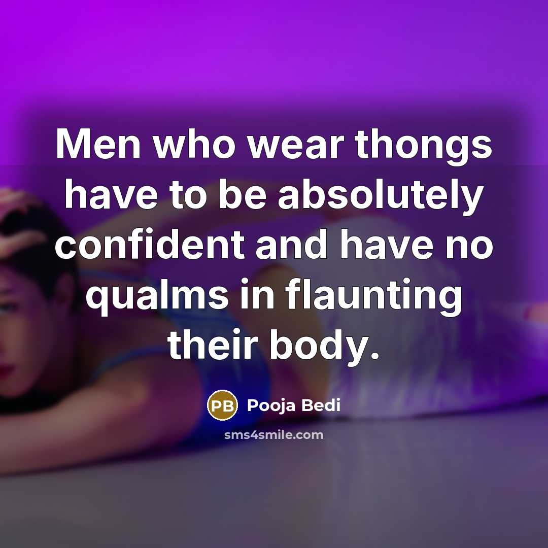“Men who wear thongs have to be absolutely confident and…” quote by Pooja Bedi