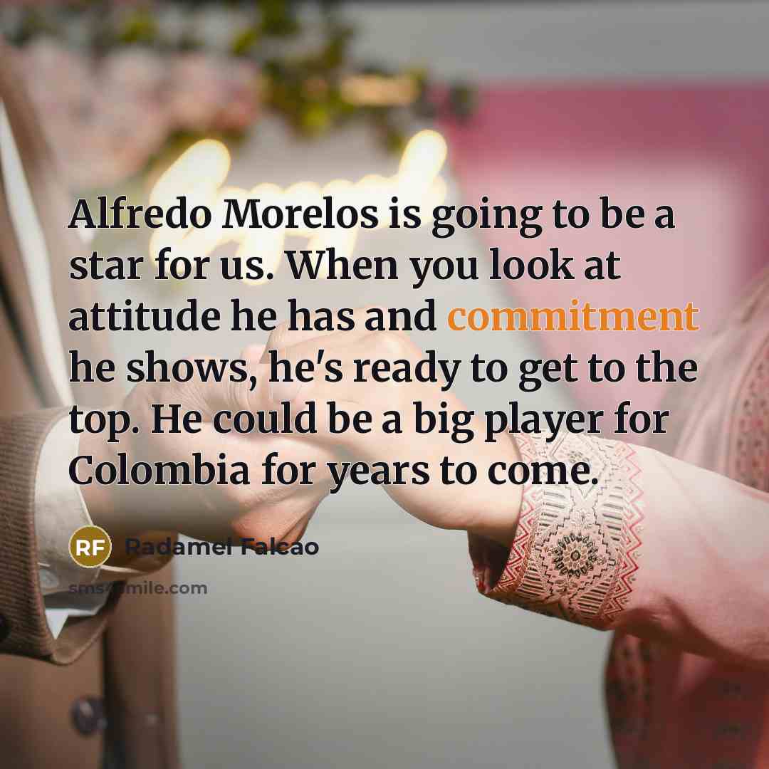 “Alfredo Morelos is going to be a star for us.…” quote by Radamel Falcao