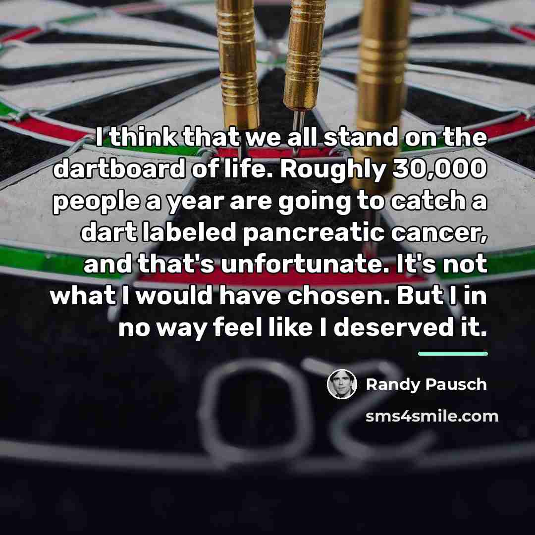 “I think that we all stand on the dartboard of…” quote by Randy Pausch