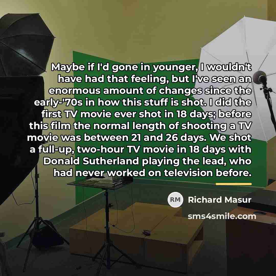 “Maybe if I'd gone in younger, I wouldn't have had…” quote by Richard Masur