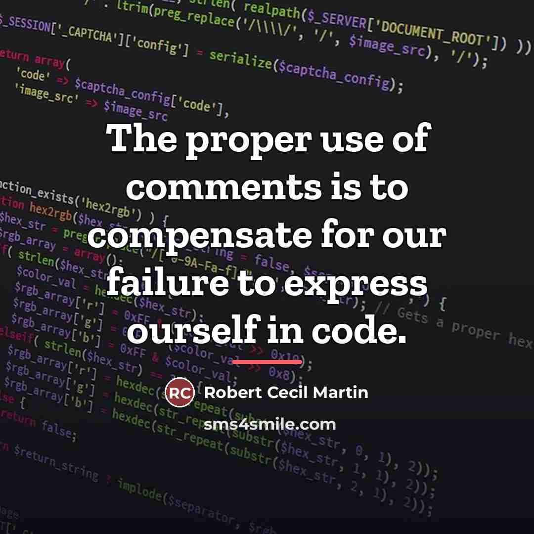 “The proper use of comments is to compensate for our…” quote by Robert Cecil Martin