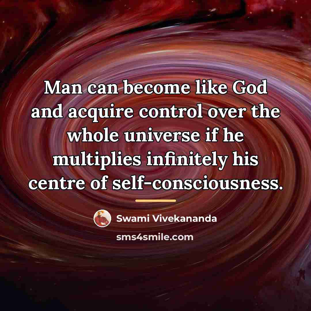 “Man can become like God and acquire control over the…” quote by Swami Vivekananda