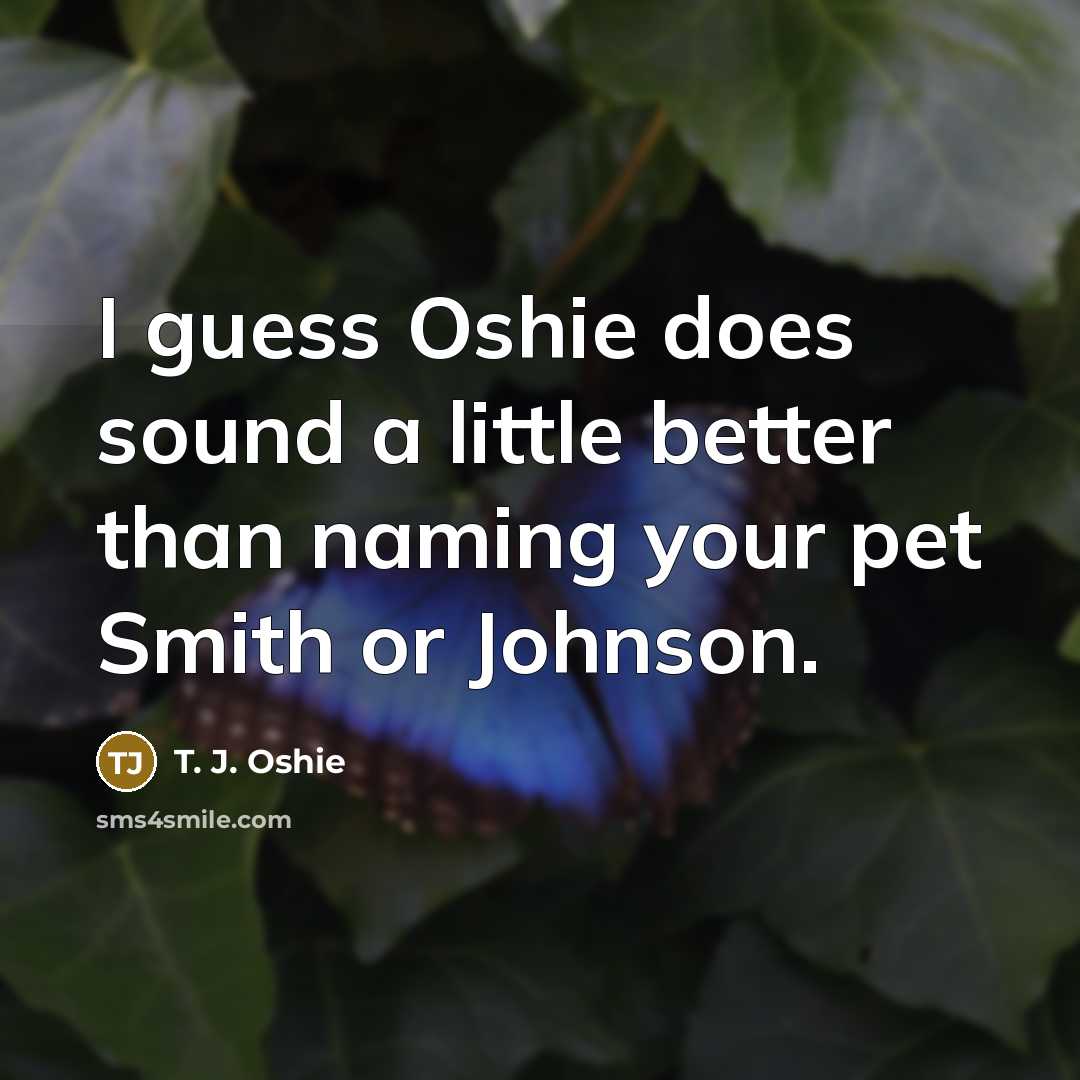 “I guess Oshie does sound a little better than naming…” quote by T. J. Oshie