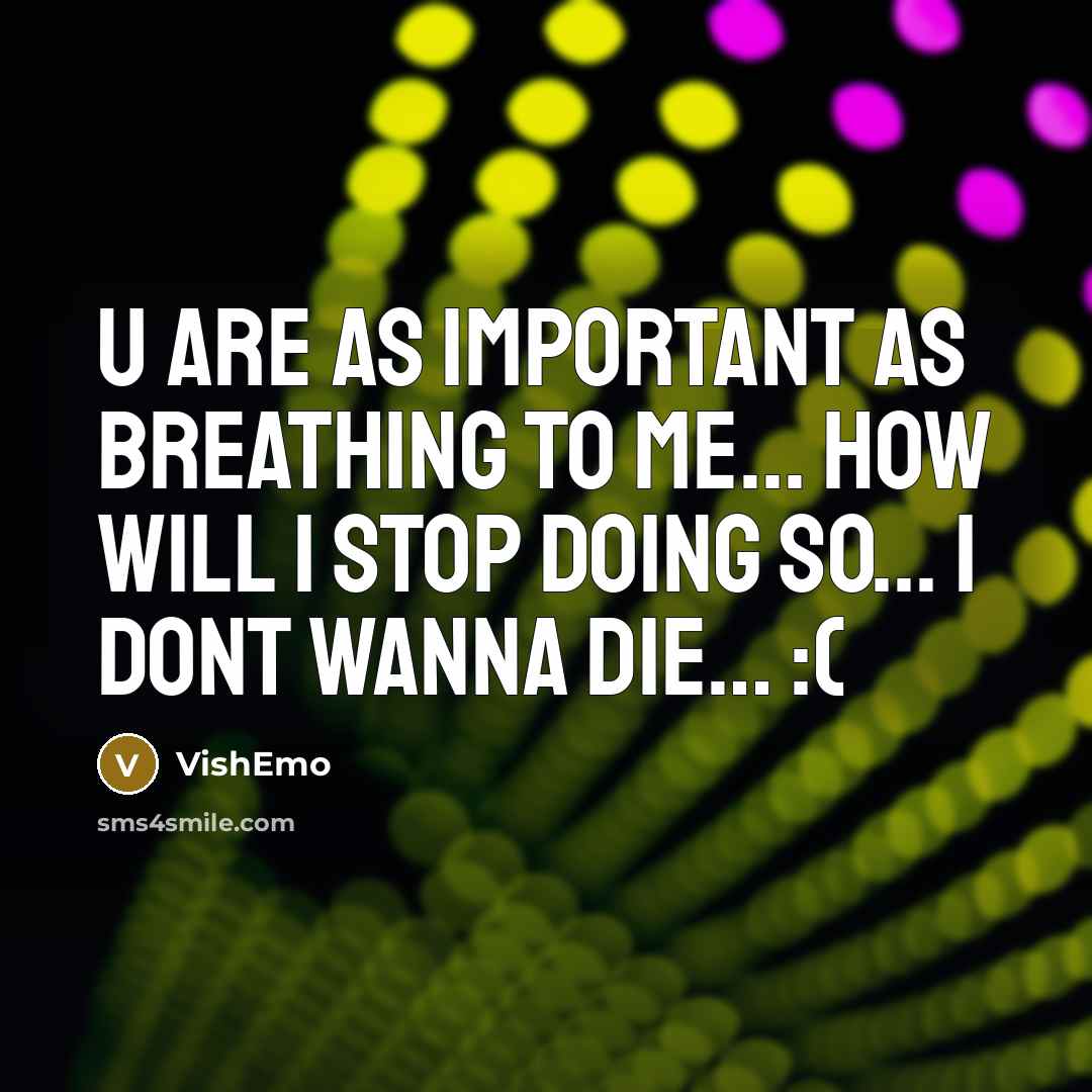 “U are as important as breathing to me... How will…” quote by VishEmo