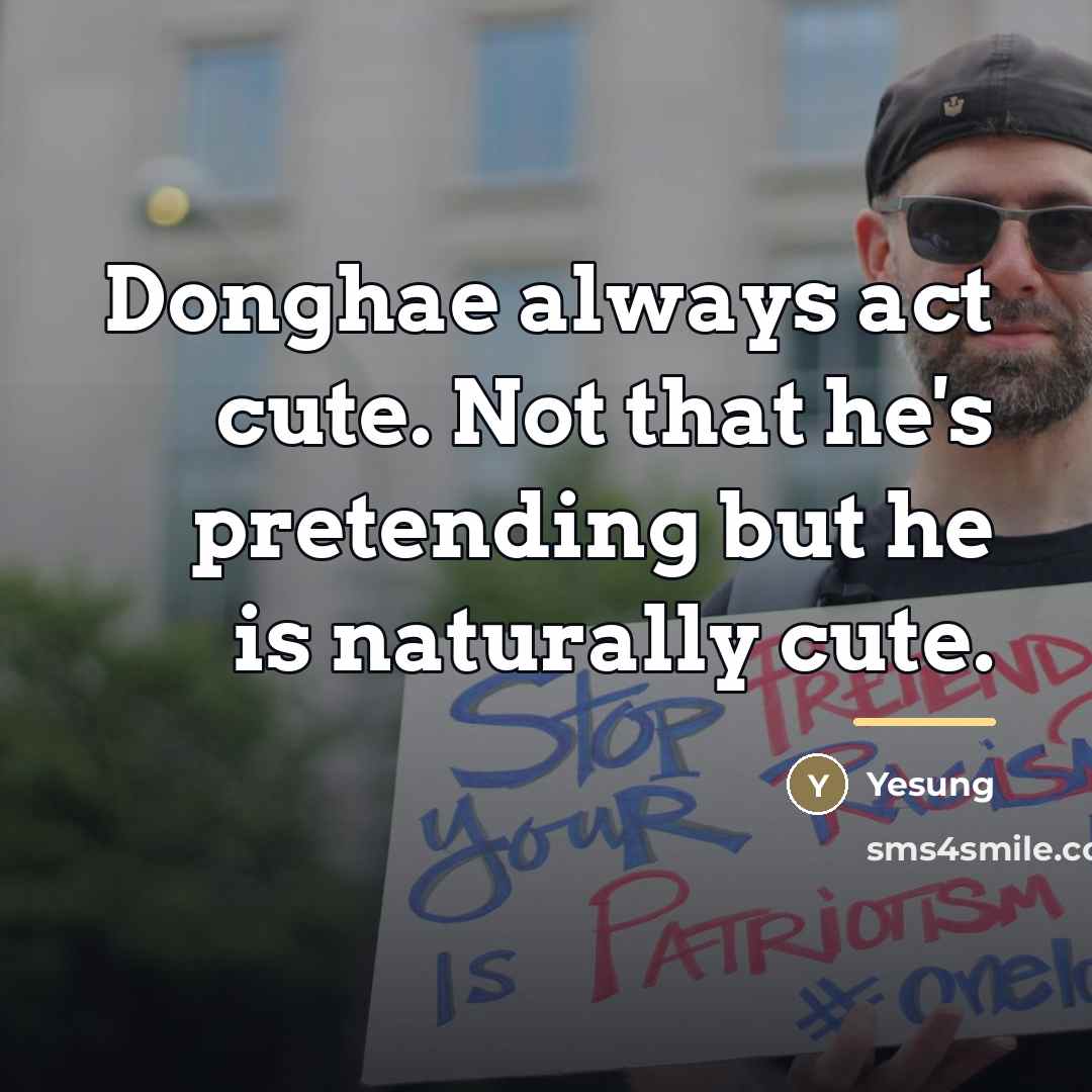 “Donghae always act cute. Not that he's pretending but he…” quote by Yesung