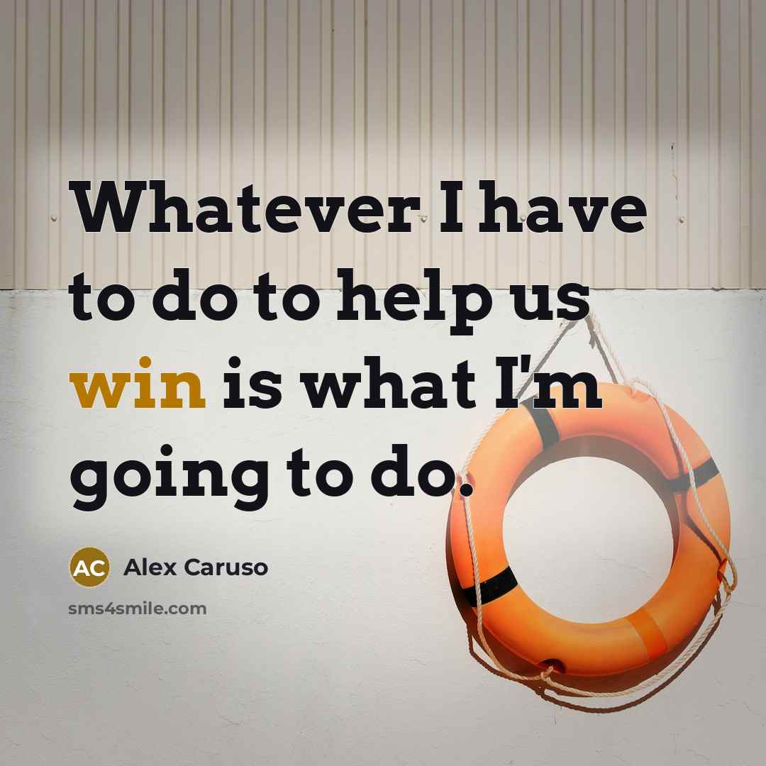 “Whatever I have to do to help us win is…” quote by Alex Caruso